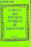 L'Argus des meubles et objets de Normandie.