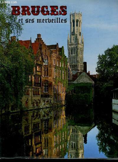 Bruges et ses merveilles.
