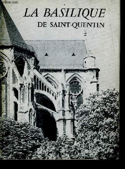 Guide illustr sur la Basilique de Saint-Quentin.