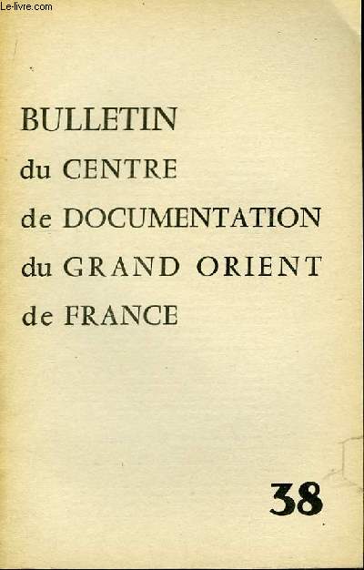 Bulletin du Centre de Documentation du Grand Orient de France n38