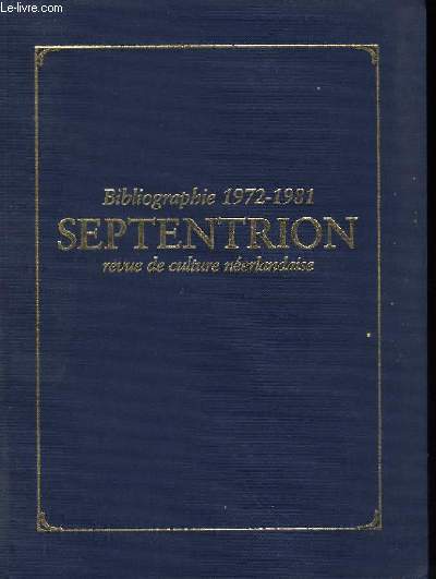 Bibliographie 1972 - 1981. Septentrion. Revue de culture nerlandaise.
