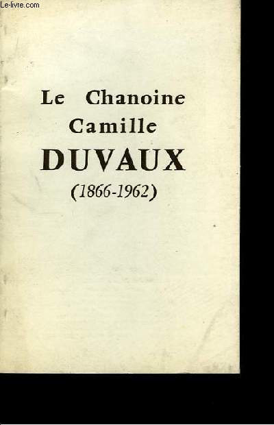 Le Chanoine Duvaux (1866 - 1962).