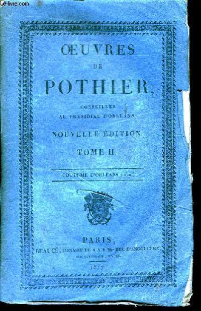 Oeuvres de Pothier. TOME II : Coutume d'Orlans (Fin).