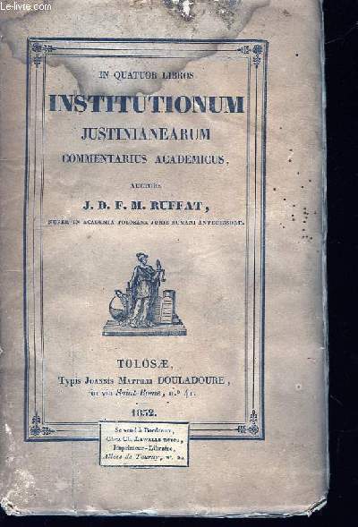 In quatuor libros. Institutionum Justinianearum Commentarius Academicus.