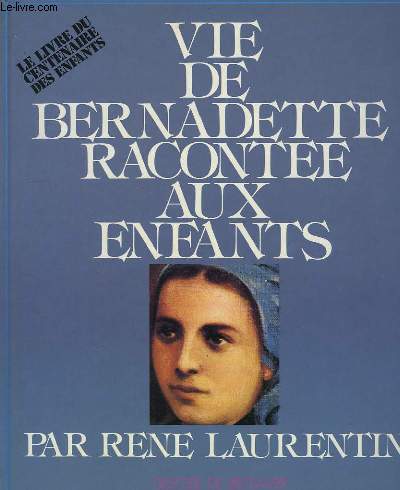 Vie de Bernadette raconte aux enfants.