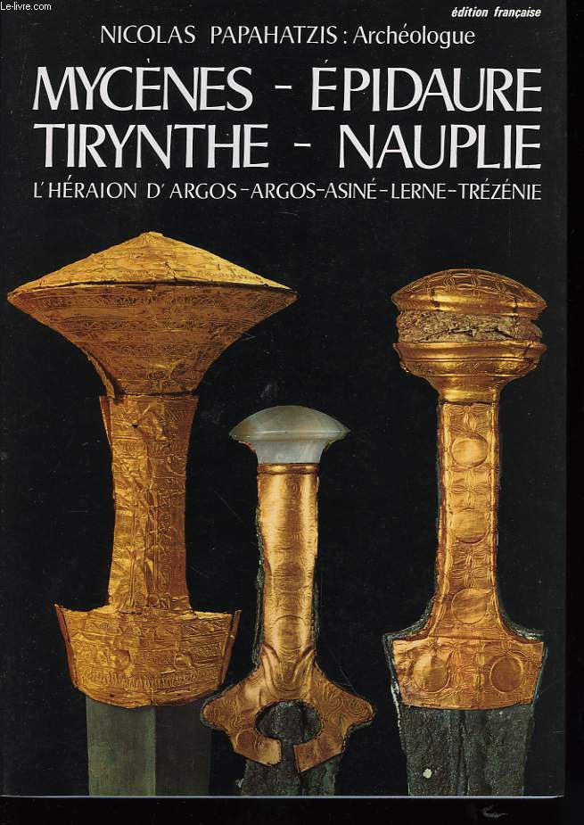 Mycnes - Epidaure - Tirynthe - Nauplie.