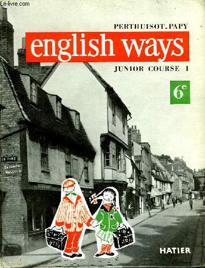 English Ways. Junior Course I. Classe de 6me.