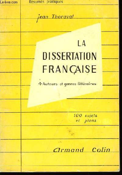 La dissertation franaise. TOME I : Auteurs et genres littraires.
