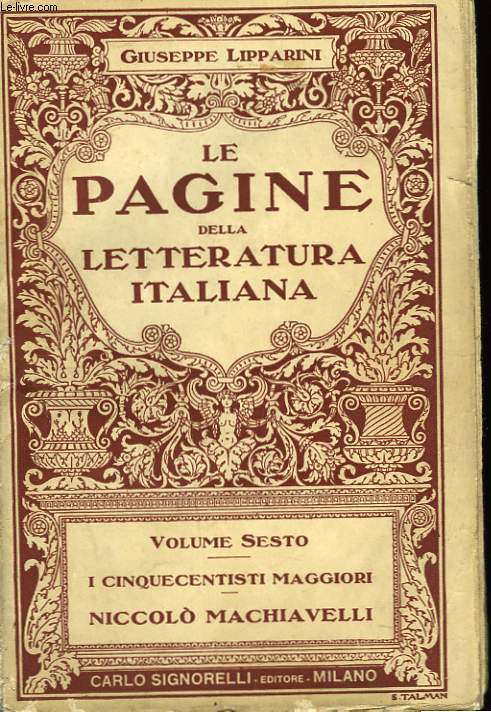 Le Pagine della Letteratura Italiana. Vol. 7 : I cinquecentisti maggiori, Niccolo Machiavelli.