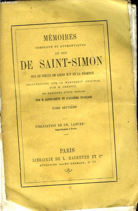 Mmoires du Duc de Saint-Simon, sur le sicle de Louis XIV et la Rgence. TOME VII