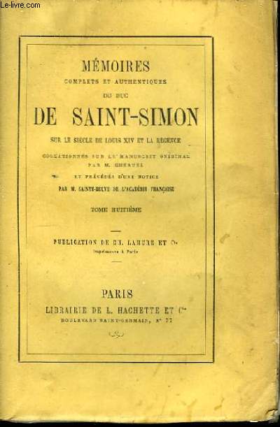 Mmoires du Duc de Saint-Simon, sur le sicle de Louis XIV et la Rgence. TOME VIII