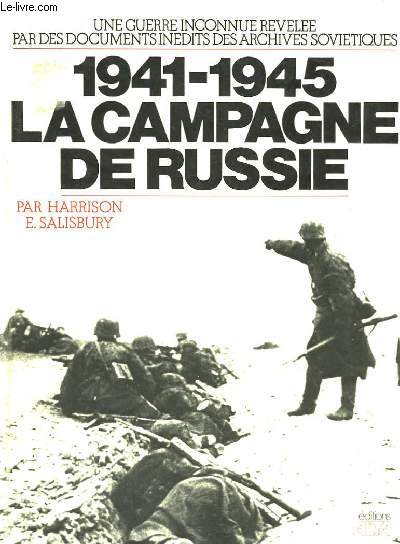 1941 - 1945 La Campagne de Russie.