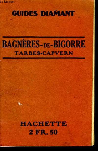 Bagnres-de-Bigorre, Tarbes, Capvern et leurs environs.