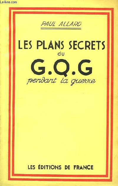 Les plans secrets du G.Q.G. pendant la Guerre.