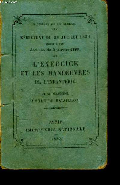 Rglement du 29 juillet 1884, sur l'Exercice et les Manoeuvres de l'Infanterie.