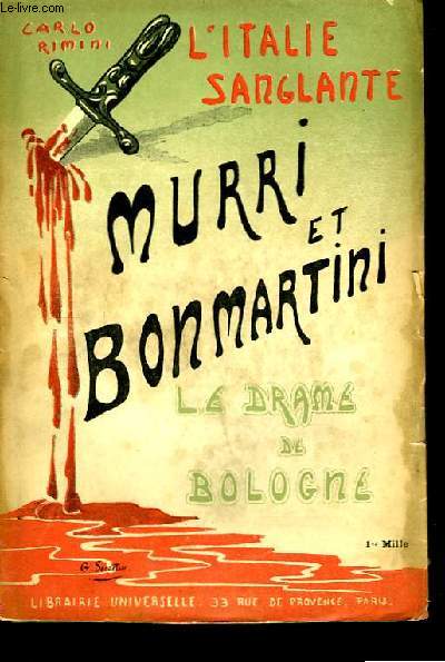 Murri et Bonmartini. Le Drame de Boulogne. L'Italie Sanglante.
