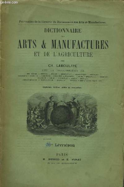 Dictionnaire des Arts & Manufactures et de l'Agriculture. 38me Livraison.