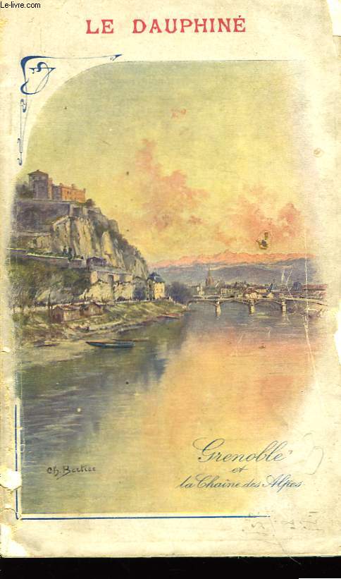 Le Dauphin. Grenoble et la Chane des Alpes. Livret-Guide.