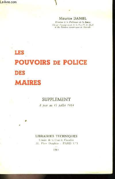 Les Pouvoirs de Police des Maires. Supplment  jour au 15 juillet 1964
