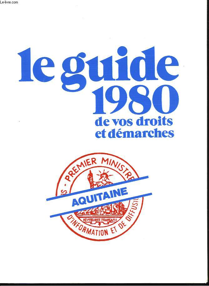 Le Guide de vos droits et dmarches. Aquitaine - 1980