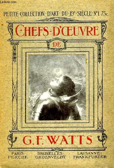 Chefs d'Oeuvre de G.F. Watts (1817 - 1904)