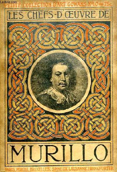 Les Chefs d'Oeuvre de Murillo (1618 - 1682)