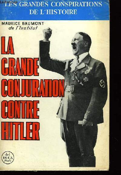 La grande conjuration contre Hitler.