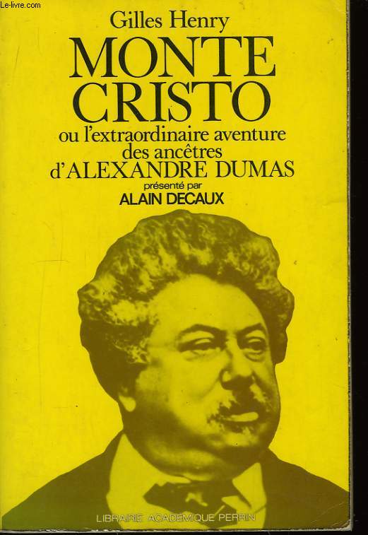 Monte-Cristo, ou l'extraordinaire aventure des anctres d'Alexandre Dumas.