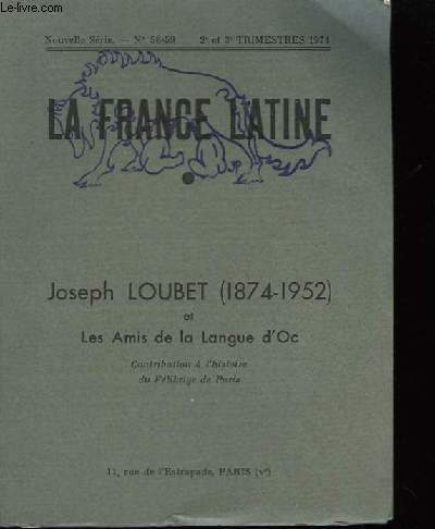 La France Latine n58-59 : Joseph Loubet (1874 - 1952) et les Amis de la Langue d'Oc.