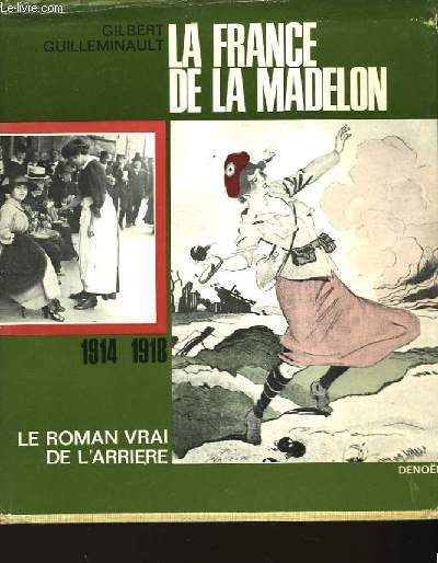La France de la Madelon 1914 - 1918