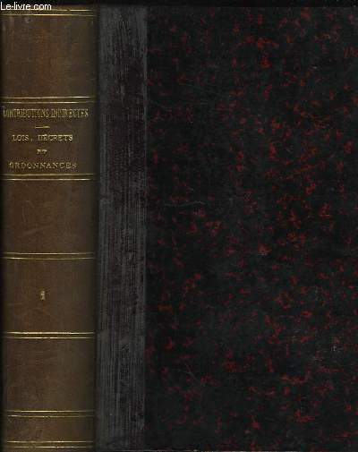 Recueil Gnral des Lois, Dcrets et Ordonnances contenant les Contributions Indirectes et les Octrois de 1790  1900. TOME Ier