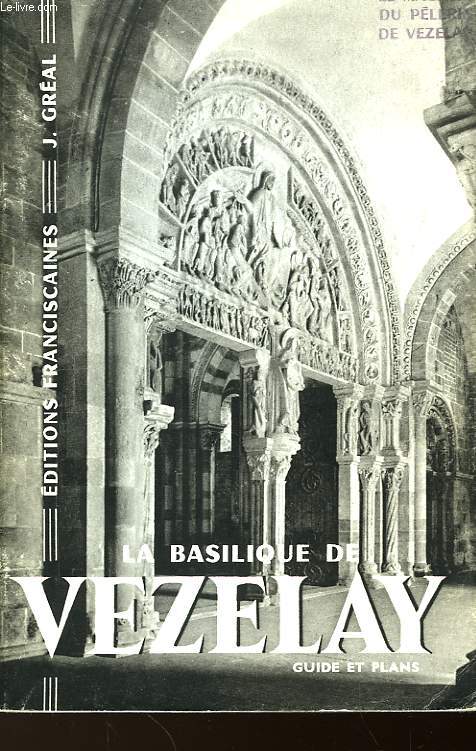 La basilique de Vezelais. Guide et plans.