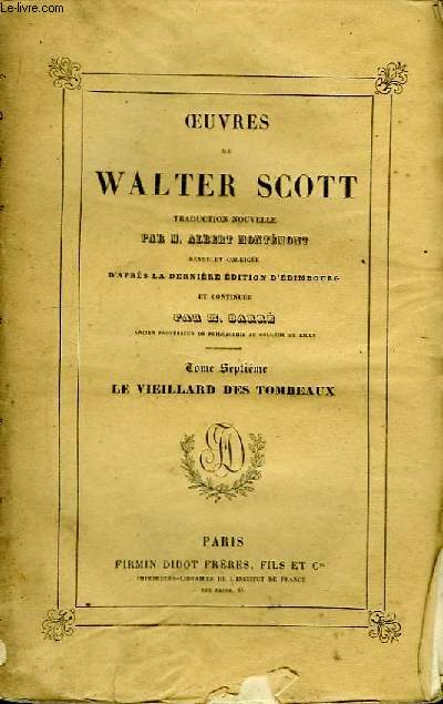 Oeuvres de W. Scott. TOME 7 : Le vieillard des Tombeaux.