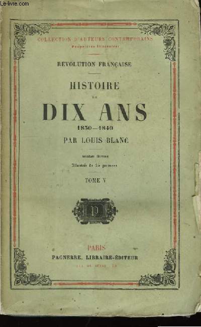 Histoire de Dix Ans. 1830 - 1840. TOME V