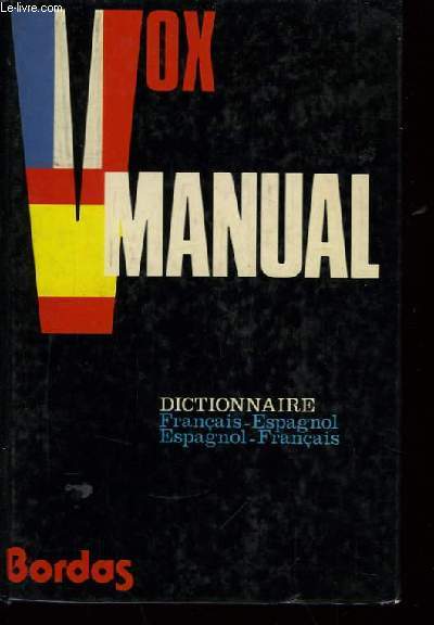 Vox Manual. Dictionnaire Franais / Espagnol et Espagnol / Franais