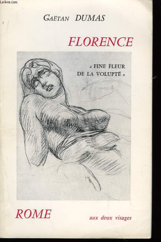Florence, fine fleur de la volupt - Rome, aux deux visages.