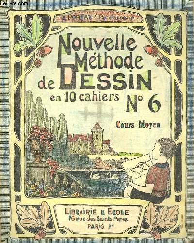 Nouvelle Mthode de Dessin en 10 cahiers. N6. Cours Moyen