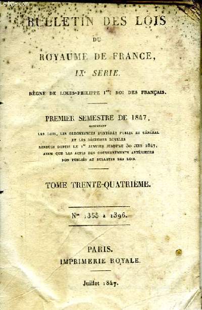 Bulletin des Lois du Royaume de France. TOME XXXIV : IXme srie : n1355  1396