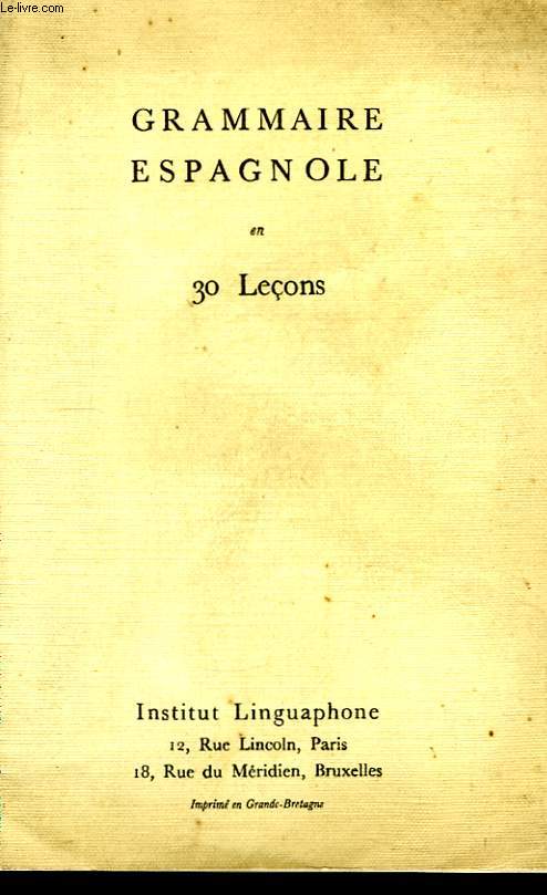 Grammaire Espagnole, en 30 Leons.