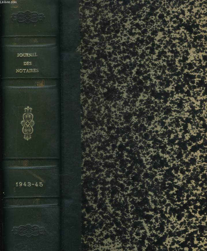 Journal des Notaires et des Avocats, et Jurisprudence du Notariat. Annes 1943 - 1945