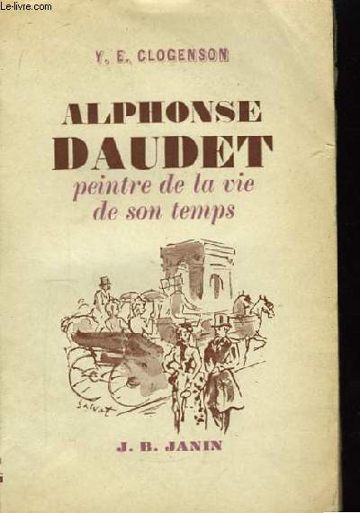 Alphonse Daudet, peintre de la vie de son temps.