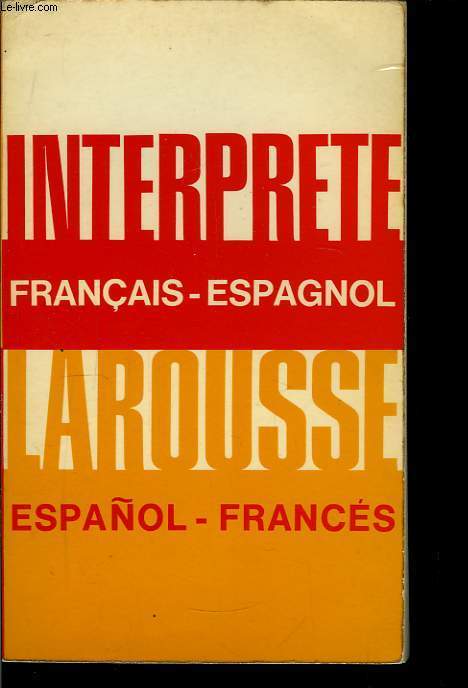 L'Interprte Larousse. Franais-Espagnol - Espaol-Francs.