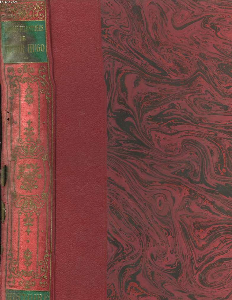 Oeuvres Illustres de Victor Hugo. TOMES VII et VIII : Histoire.