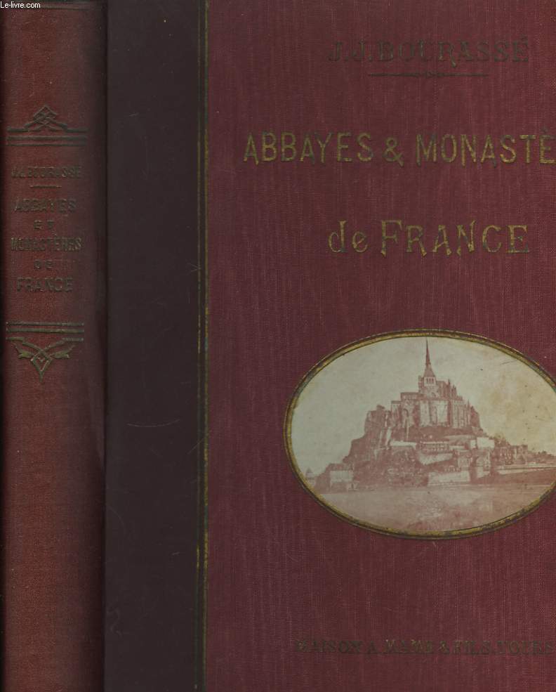 Abbayes et Monastres de France. Histoire, Monuments, Souvenirs et Ruines.