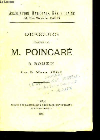 Discours prononc par M. Poincar  Rouen, le 9 mars 1902