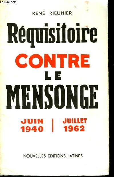 Rquisitoire contre le Mensonge. Juin 1940 - 1962
