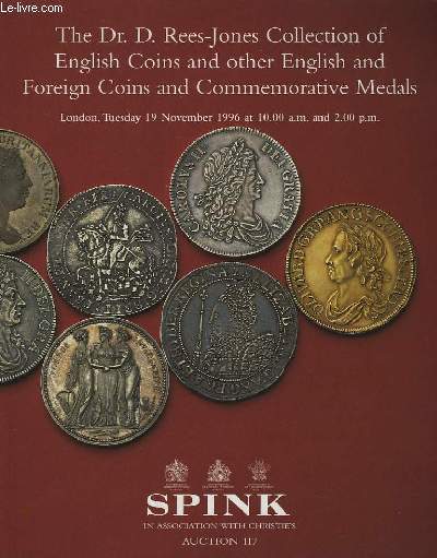 The Dr. D. Rees-Jones Collection of English Coins and other Englsih and Foreign Coins and Commemoratives Medals.