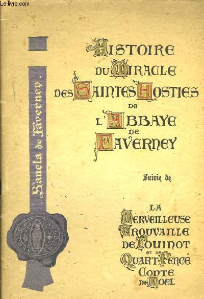 Histoire du Miracle des Saintes Hosties de l'Abbaye de Faverney.