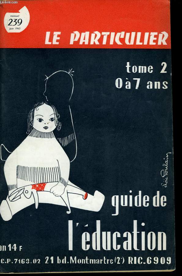 Le Particulier. N269. Guide de l'ducation. TOME 2 : 0  7 ans.