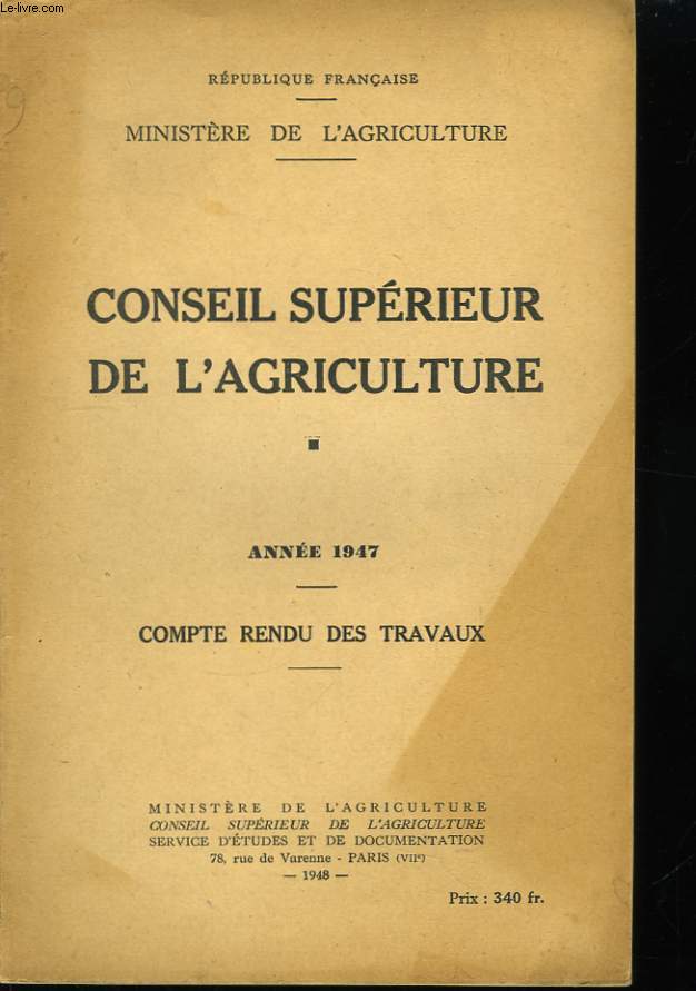 Conseil Suprieur de l'Agriculture. Compte-Rendu des Travaux, Anne 1947